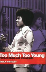 Too Much Too Young : Popular Music Age and Gender