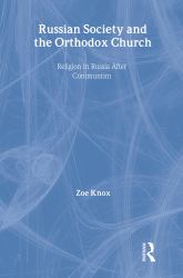 Russian Society and the Orthodox Church : Religion in Russia after Communism