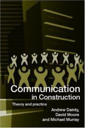 Communication in Construction : Theory and Practice