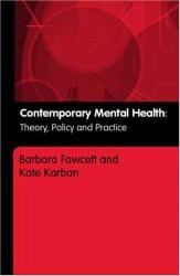 Contemporary Mental Health : Theory, Policy and Practice