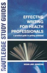 Effective Writing for Health Professionals : A Practical Guide to Getting Published