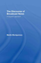 The Discourse of Broadcast News : A Linguistic Approach