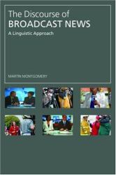 The Discourse of Broadcast News : A Linguistic Approach