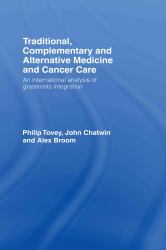 Traditional, Complementary and Alternative Medicine and Cancer Care : An International Analysis of Grassroots Integration