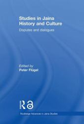 Studies in Jaina History and Culture : Disputes and Dialogues