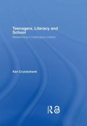 Teenagers, Literacy and School : Researching in Multilingual Contexts