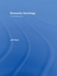 Economic Sociology : An Introduction
