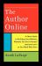 The Author Online : A Short Guide to Building Your Website, Whether You Do it Yourself (and you can!) or You Work with Pros