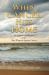When Cancer Hits Home : Cancer Treatment and Prevention Options for Breast, Colon, Lung, Prostate, and Other Common Types