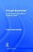 Thought Experiment : On the Powers and Limits of Imaginary Cases Thought Experiment : On the Powers and Limits of Imaginary Cases