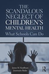 The Scandalous Neglect of Children's Mental Health : What Schools Can Do