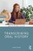 Transcribing Oral History Transcribing Oral History