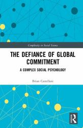 The Defiance of Global Commitment : A Complex Social Psychology