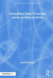 Cloud-Based Music Production : Sampling, Synthesis, and Hip-Hop