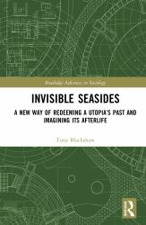 Invisible Seasides : A New Way of Redeeming a Utopia's Past and Imagining Its Afterlife