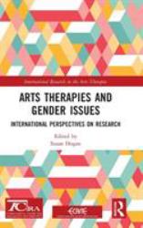 Arts Therapies and Gender Issues : International Perspectives on Research