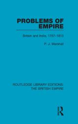 Problems of Empire : Britain and India, 1757-1813