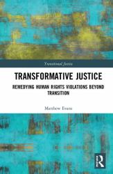 Transformative Justice : Remedying Human Rights Violations Beyond Transition