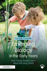 Emerging Biology in the Early Years : How Young Children Learn about the Living World