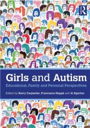 Girls and Autism : Educational, Family and Personal Perspectives