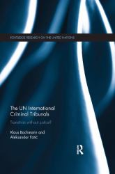 The un International Criminal Tribunals : Transition Without Justice?
