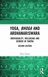 Yoga, Bhoga and Ardhanariswara : Individuality, Wellbeing and Gender in Tantra