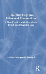 Ultra-Brief Cognitive Behavioral Interventions : A New Practice Model for Mental Health and Integrated Care