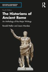 The Historians of Ancient Rome : An Anthology of the Major Writings