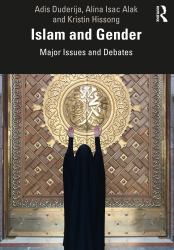 Islam and Gender : Major Issues and Debates