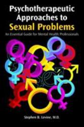 Psychotherapeutic Approaches to Sexual Problems : An Essential Guide for Mental Health Professionals