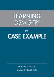 Learning DSM-5-TR By Case Example