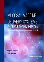Mucosal Vaccine Delivery Systems : The Future of Immunization (Part 1)