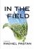 In the Field : A Novel
