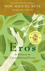 Eros : A Return to Unconditional Love
