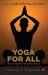 Yoga for All : Discovering the True Essence of Yoga