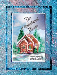 The Gingerbread House : A Story of Hope, Gratitude and Charity