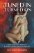 Tuned in and Turned On : Bring Conscious Sexuality and Sacred Connection into Your Life Tuned in and Turned On : Bring Conscious Sexuality and Sacred Connection into Your Life