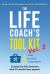 The Life Coach's Tool Kit Vol. 2 : Ready-To-Use Strategies, Principles, and Activities