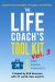 The Life Coach's Tool Kit, Vol. 3 : Ready-To-Use Strategies, Principles, and Activities