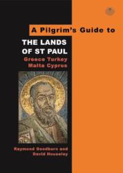 A Pilgrim's Guide to the Lands of St Paul : Greece, Turkey, Malta, Cyprus