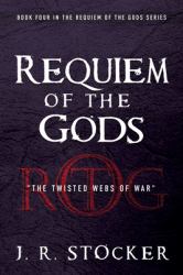 Requiem of the Gods : The Twisted Webs of War