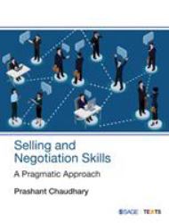 Selling and Negotiation Skills : A Pragmatic Approach