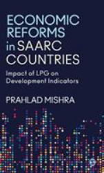 Economic Reforms in SAARC Countries : Impact of LPG on Development Indicators