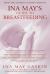Ina May's Guide to Breastfeeding : From the Nation's Leading Midwife Ina May's Guide to Breastfeeding : From the Nation's Leading Midwife
