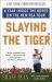 Slaying the Tiger : A Year Inside the Ropes on the New PGA Tour