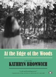 At the Edge of the Woods : A Novel