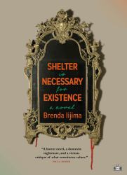 Shelter Is Necessary for Existence : A Novel
