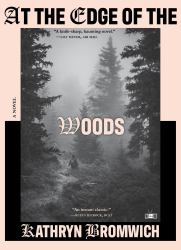 At the Edge of the Woods : A Novel