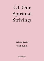 Of Our Spiritual Strivings : Two Works Series Vol. 4