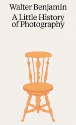 Walter Benjamin: a Little History of Photography